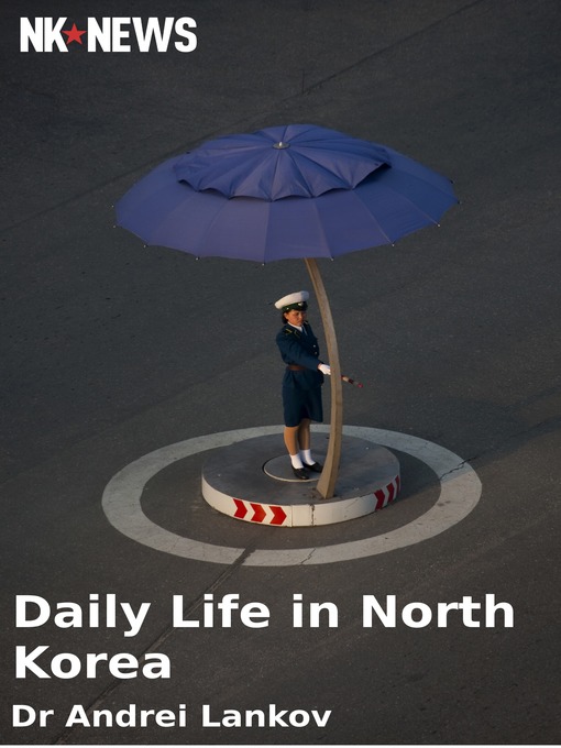 Title details for Daily Life in North Korea by Andrei Lankov - Available